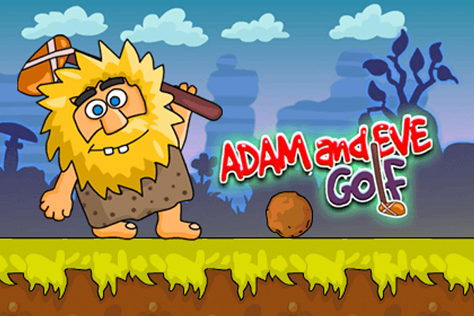 In Adam and Eve: Golf