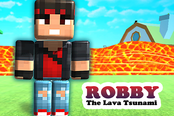 Robby The Lava Tsunami