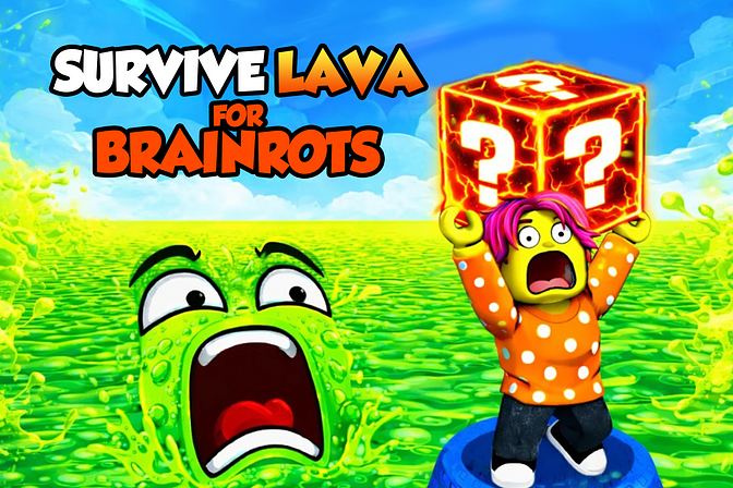 Survive Lava for Brainrots